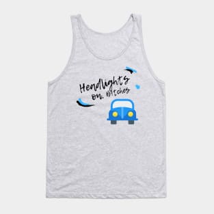 Headlights On! Tank Top